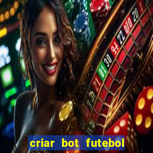 criar bot futebol virtual bet365